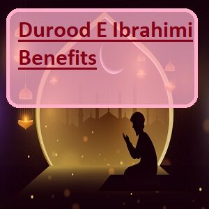 Durood E Ibrahimi Benefits